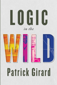 Patrick Girard — Logic in the Wild