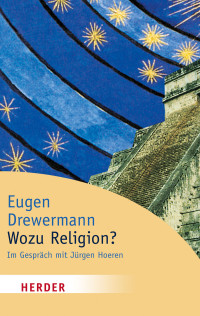 Drewermann, Eugen — Wozu Religion?