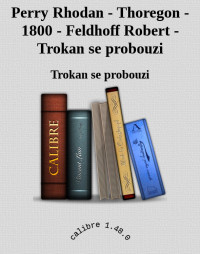 Trokan se probouzi — Perry Rhodan - Thoregon - 1800 - Feldhoff Robert - Trokan se probouzi