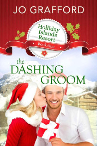 Jo Grafford — The Dashing Groom (Holliday Islands Resort Book 1)