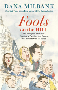 Dana Milbank — Fools on the Hill