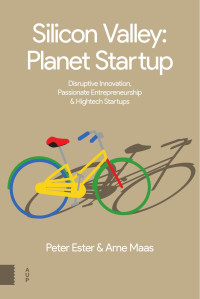 Peter Ester & Arne Maas — Silicon Valley: Planet Startup