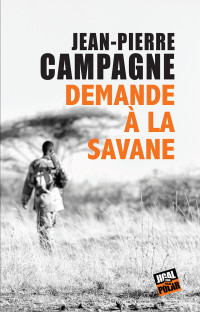 Campagne Jean-Pierre — Demande à la savane