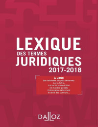 Serge Guinchard & Thierry Debard — Lexique des termes juridiques 2017-2018 (Lexiques) (French Edition)