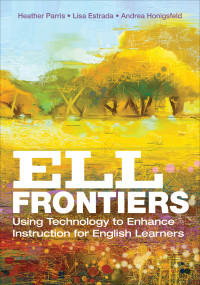 Heather Parris;Lisa Estrada;Andrea Honigsfeld; & Lisa Estrada & Andrea Honigsfeld — ELL Frontiers