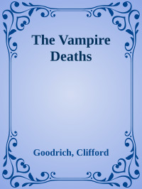 Goodrich, Clifford — The Vampire Deaths