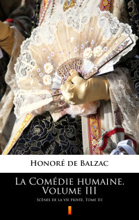 Honoré de Balzac — La Comédie humaine. Volume III