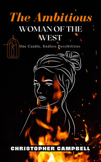 Christopher Campbell — The Ambitious Woman of the West