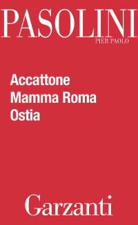 Pier Paolo Pasolini — Accattone – Mamma Roma – Ostia