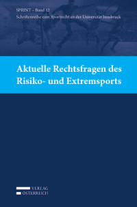 Manfred Bchele;Michael Ganner;Lamiss Khakzadeh-Leiler;Peter G. Mayr;Gert-Peter Reissner;Alexander Schopper; — VOE_SPRINT_Bd12_Risiko-Extremsport_01.indd