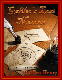D Allen Henry [Henry, D Allen] — Galileo's Lost Message