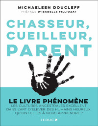 Michaeleen Doucleff — Chasseur, cueilleur, parent