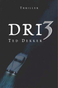 Ted Dekker — Dri3