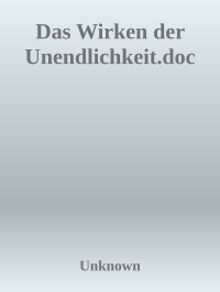 Unknown — Das Wirken der Unendlichkeit.doc