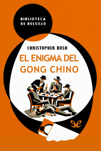 Christopher Bush — EL ENIGMA DEL GONG CHINO