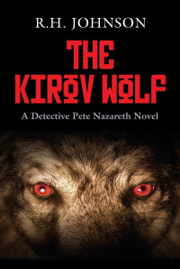 R. H. Johnson — Detective Pete Nazareth 04: The Kirov Wolf