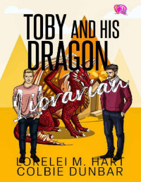 Lorelei M. Hart & Colbie Dunbar — Toby And His Dragon Librarian: An M/M Mpreg Shifter Romance