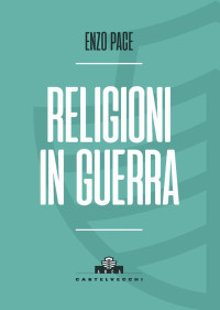 ENZO PACE — Religioni in guerra