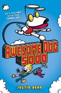 Justin Dean [Dean, Justin] — Awesome Dog 5000