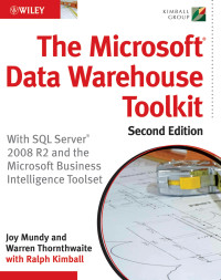 Joy Mundy, Warren Thornthwaite, Ralph Kimball — The Microsoft Data Warehouse Toolkit