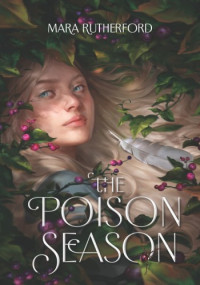 Mara Rutherford — The Poison Season