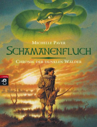 Paver, Michelle — Chronik der dunklen Wälder - Schamanenfluch: Band 4 (German Edition)