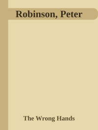 The Wrong Hands — Robinson, Peter