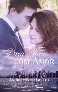 Andreia Nascimento — Para Ella, com amor