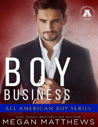 Megan Matthews — Boy Business (The All American Boy Series Book 2)
