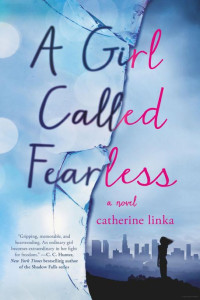 Linka, Catherine — [A Girl Called Fearless 01] • A Girl Called Fearless