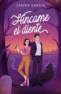 Yanira García — Híncame el diente (Comedia Romántica) (Spanish Edition)