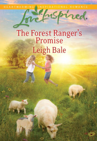 Leigh Bale — The Forest Ranger's Promise