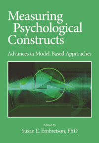 Embretson, Susan E. — Measuring Psychological Constructs: Advances in Model-Based Approaches