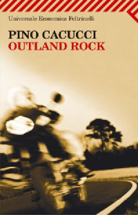 Pino Cacucci — Outland rock