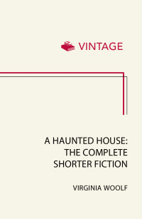 Virginia Woolf — A Haunted House