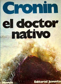 Archibald Joseph Cronin — El Doctor Nativo