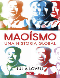 Lovell, Julia — Maoismo (Spanish Edition)