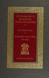 Petrarca, Francesco, Rawski, Conrad H — Petrarch's Remedies for Fortune Fair and Foul (Volume 5): A Modern English Translation of de Remediis Utriusque Fortune, with a commentary