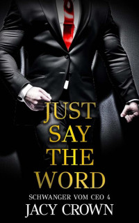 Jacy Crown — Just Say The Word (German Edition)