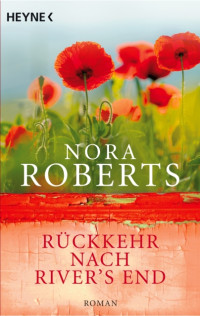 Nora Roberts — Rueckkehr nach Rivers End