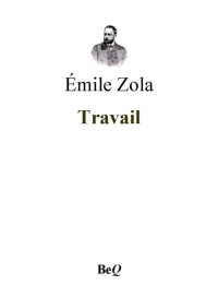Zola, Émile — Les Quatre Évangiles II - Travail