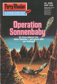 Ewers, H.G. — [Perry Rhodan 0668] • Operation Sonnenbaby