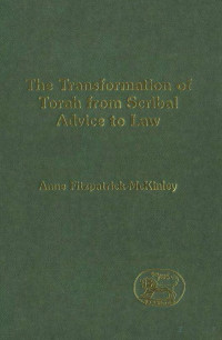 Fitzpatrick-McKinley — The Transformation of Torah from Scribal Advice to Law (1999)