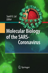 Sunil K. Lal — Molecular Biology of the SARS-Coronavirus