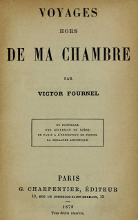 Victor Fournel — Voyages hors de ma chambre