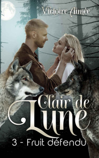 Victoire Aimée — Clair de Lune: Fruit Défendu