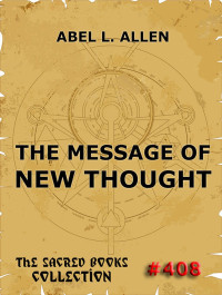 Abel Leighton Allen — The Message Of New Thought