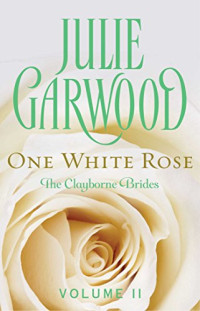 Julie Garwood — One White Rose