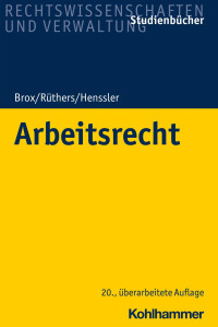 Hans Brox & Bernd Rüthers & Martin Henssler — Arbeitsrecht