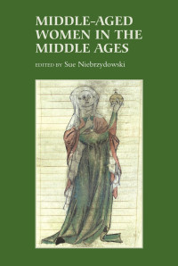 Niebrzydowski, Sue. — Middle-aged Women in the Middle Ages